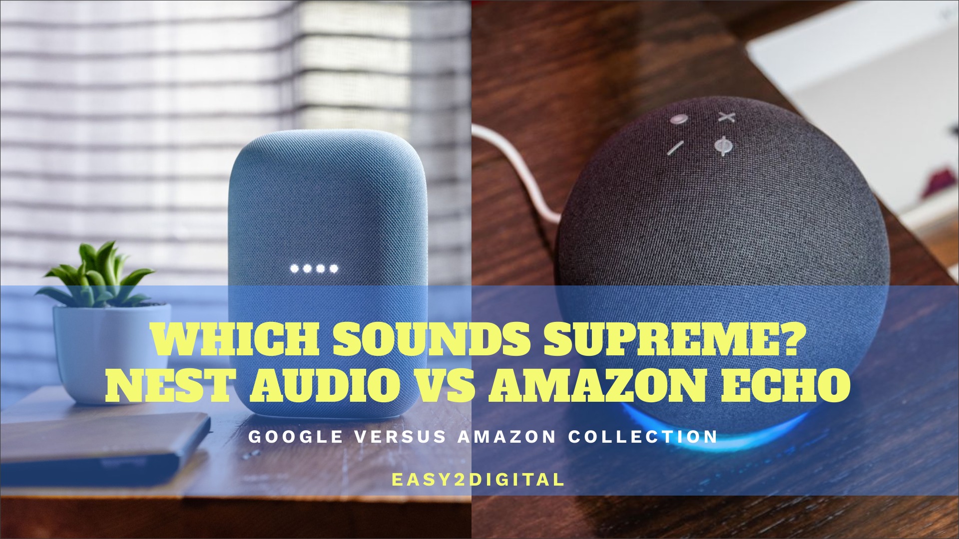 Which Sounds Supreme? Nest Audio vs Amazon Echo | Google vs Amazon Collection