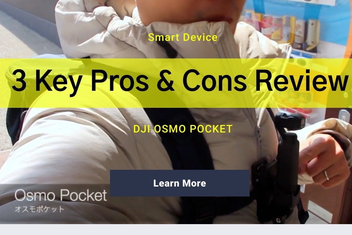 DJI Osmo Pocket – Review Camera and Video Quality Pros and Cons
