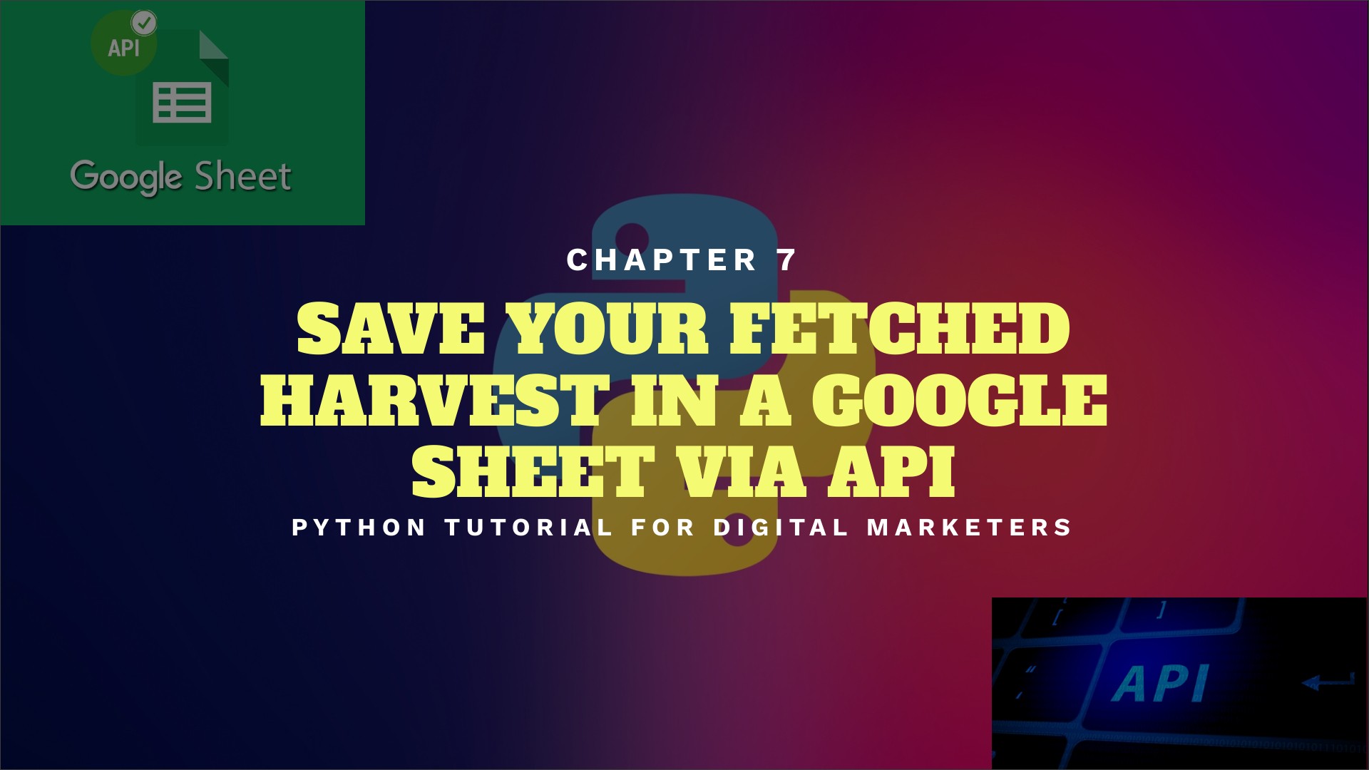 Python Tutorial 7: Save Web Scraping Data through Google Sheets API
